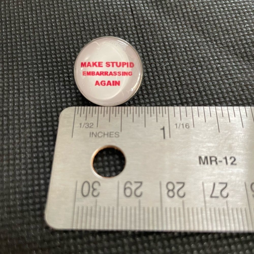 Pin - “Make Stupid Embarrassing Again”